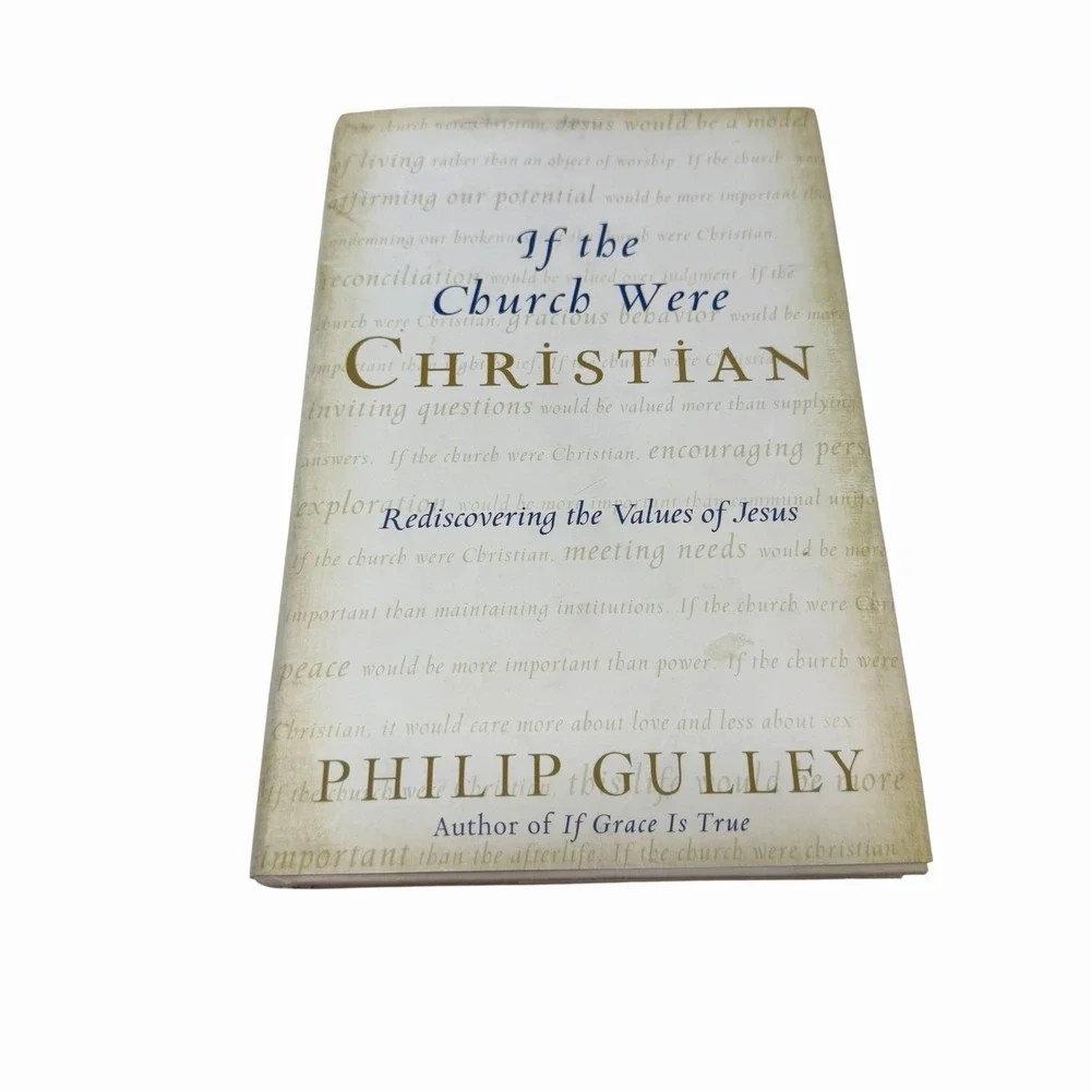 If the Church Were Christian: Rediscovering the Values‎ of Jesus Phillip Gulley